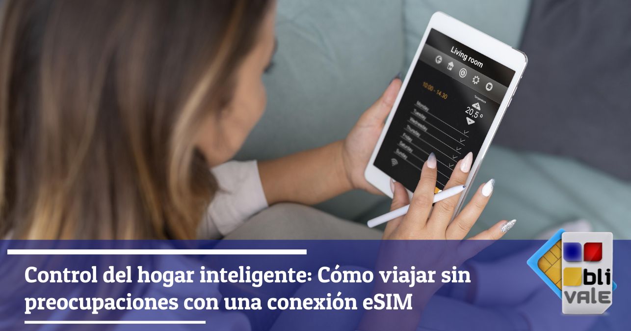 blivale_image_es_Casa inteligente bajo control Cómo viajar sin ansiedad_643x337 Blog - Results from #10 - Results from #10